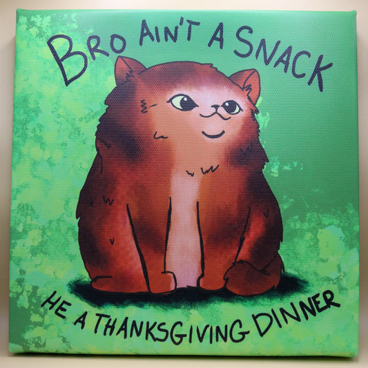 Bro Ain't a Snack || Small Canvas Print