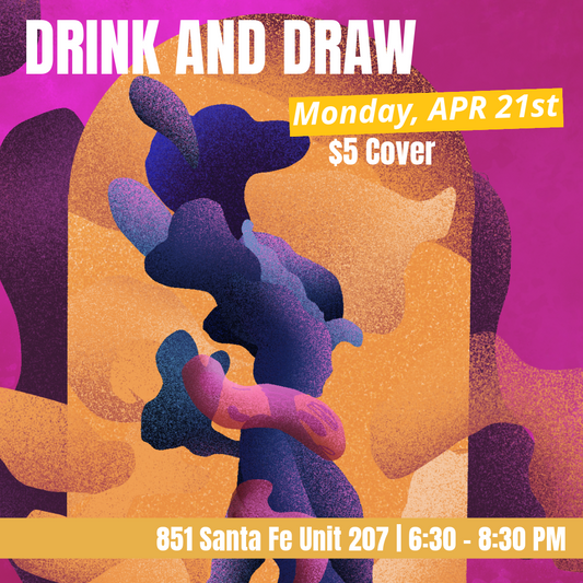 Drink and Draw - APRIL 21st